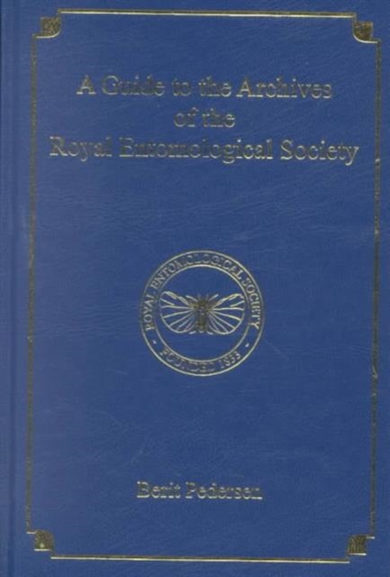 A Guide to the Archives of the Royal Entomological Society, Hardback Book