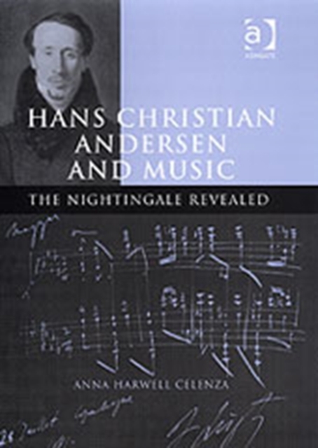 Hans Christian Andersen and Music : The Nightingale Revealed, Hardback Book
