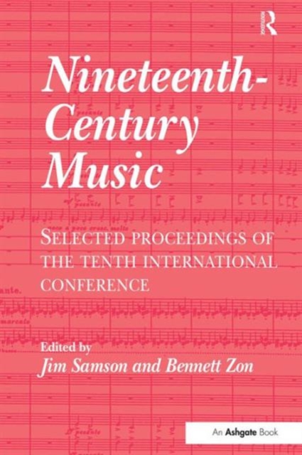 Nineteenth-Century Music : Selected Proceedings of the Tenth International Conference, Hardback Book