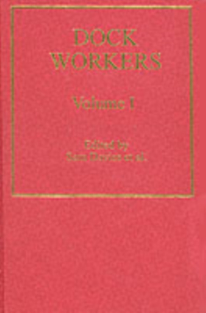 Dock Workers : International Explorations in Comparative Labour History, 1790-1970, Hardback Book
