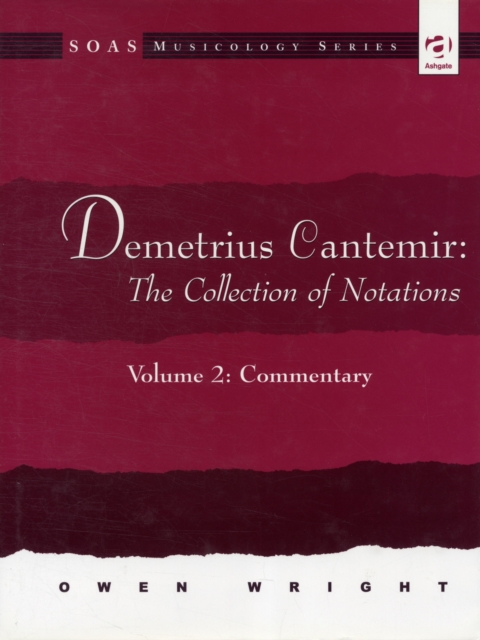 Demetrius Cantemir: The Collection of Notations : Volume 2: Commentary, Hardback Book