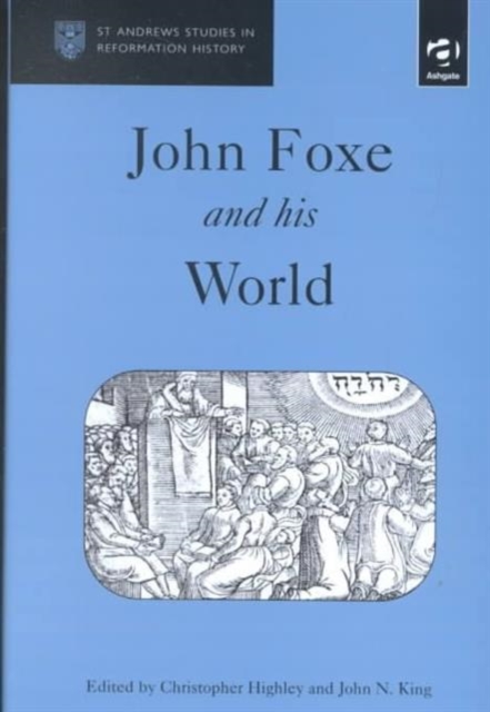 John Foxe and his World, Hardback Book