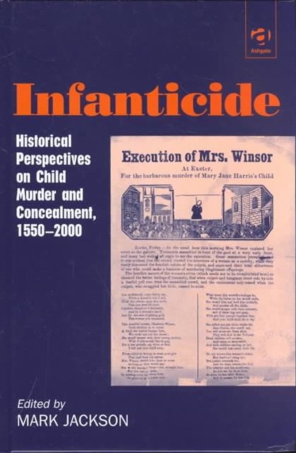 Infanticide : Historical Perspectives on Child Murder and Concealment, 1550–2000, Hardback Book