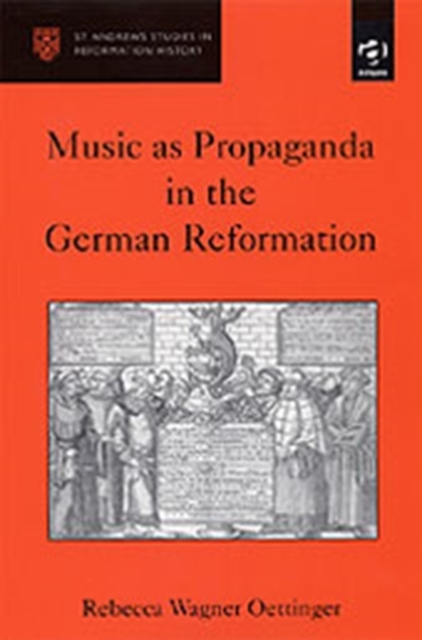 Music as Propaganda in the German Reformation, Hardback Book