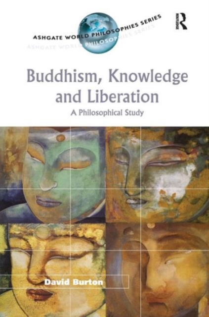 Buddhism, Knowledge and Liberation : A Philosophical Study, Hardback Book
