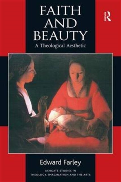 Faith and Beauty : A Theological Aesthetic, Paperback / softback Book