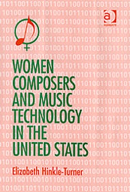 Women Composers and Music Technology in the United States : Crossing the Line, Hardback Book