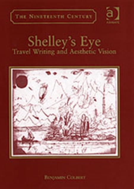 Shelley's Eye : Travel Writing and Aesthetic Vision, Hardback Book