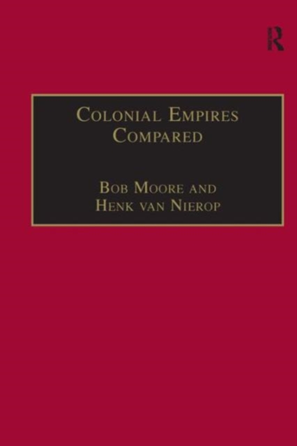 Colonial Empires Compared : Britain and the Netherlands, 1750-1850, Hardback Book