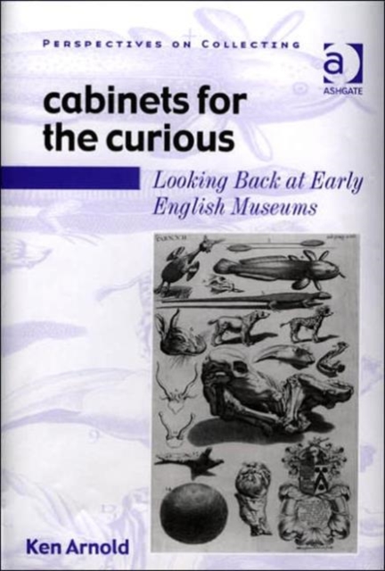 Cabinets for the Curious : Looking Back at Early English Museums, Hardback Book