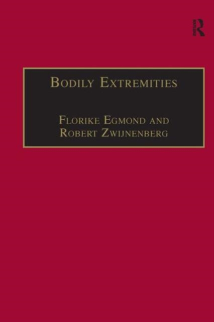 Bodily Extremities : Preoccupations with the Human Body in Early Modern European Culture, Hardback Book