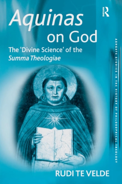 Aquinas on God : The 'Divine Science' of the Summa Theologiae, Paperback / softback Book