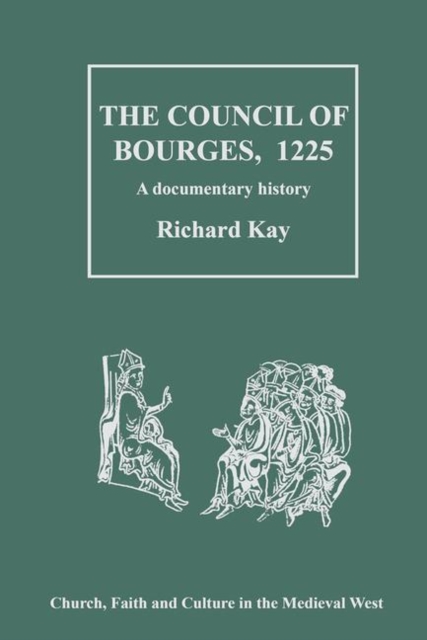 The Council of Bourges, 1225 : A Documentary History, Hardback Book