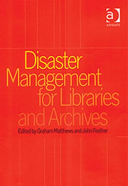 Disaster Management for Libraries and Archives, Hardback Book