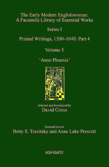 Anne Phoenix : Printed Writings, 1500-1640: Series I, Part Four, Volume 5, Hardback Book