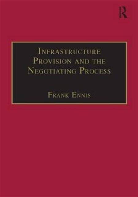 Infrastructure Provision and the Negotiating Process, Hardback Book