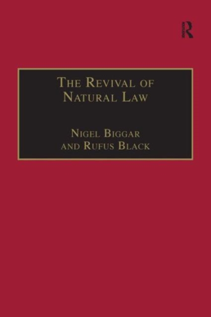 The Revival of Natural Law : Philosophical, Theological and Ethical Responses to the Finnis-Grisez School, Hardback Book