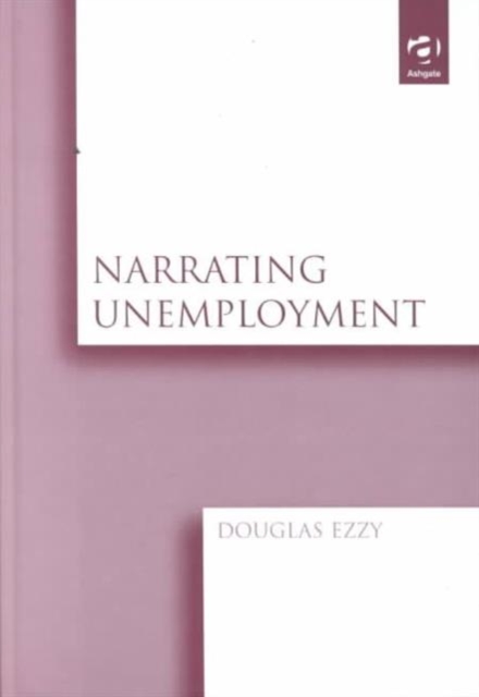 Narrating Unemployment, Hardback Book