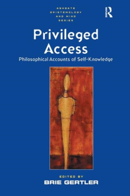 Privileged Access : Philosophical Accounts of Self-Knowledge, Hardback Book