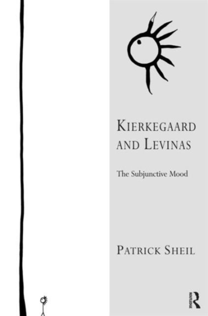 Kierkegaard and Levinas : The Subjunctive Mood, Hardback Book