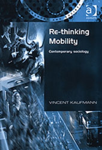 Re-Thinking Mobility : Contemporary Sociology, Hardback Book