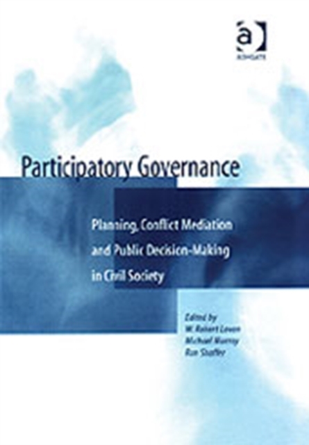 Participatory Governance : Planning, Conflict Mediation and Public Decision-Making in Civil Society, Hardback Book