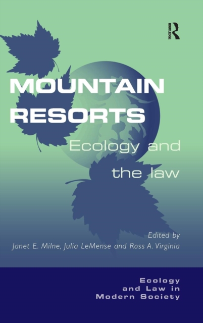 Mountain Resorts : Ecology and the Law, Hardback Book