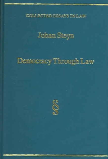 Democracy Through Law : Selected Speeches and Judgments, Hardback Book