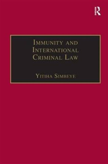 Immunity and International Criminal Law, Hardback Book