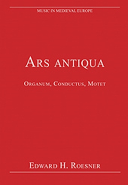 Ars antiqua : Organum, Conductus, Motet, Hardback Book