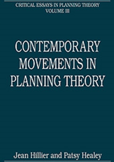 Contemporary Movements in Planning Theory : Critical Essays in Planning Theory: Volume 3, Hardback Book