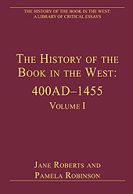 The History of the Book in the West: 400AD–1455 : Volume I, Hardback Book