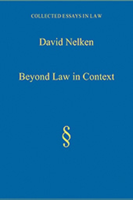 Beyond Law in Context : Developing a Sociological Understanding of Law, Hardback Book