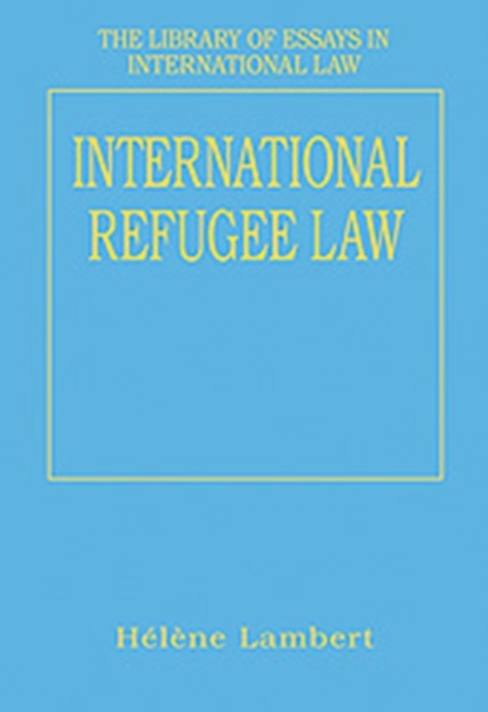 International Refugee Law, Hardback Book