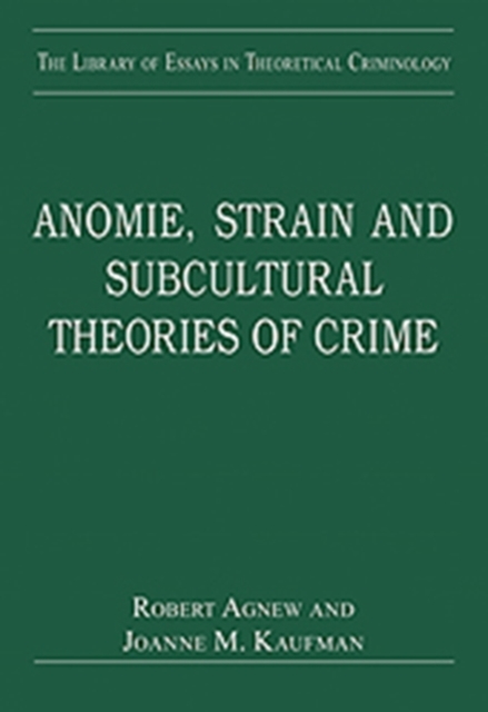 Anomie, Strain and Subcultural Theories of Crime, Hardback Book