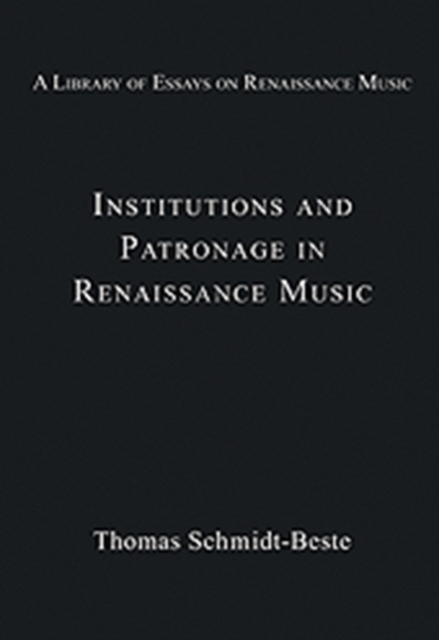 Institutions and Patronage in Renaissance Music, Hardback Book