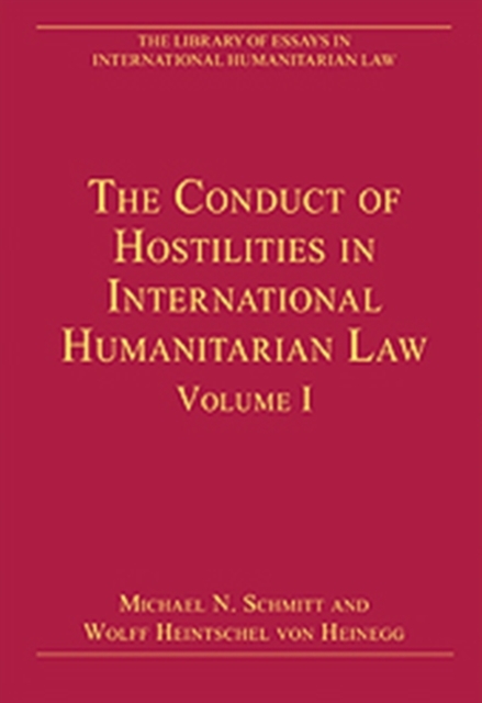 The Conduct of Hostilities in International Humanitarian Law, Volume I, Hardback Book