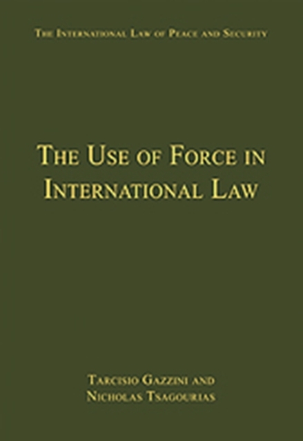 The Use of Force in International Law, Hardback Book