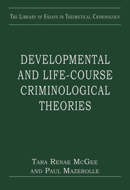 Developmental and Life-course Criminological Theories, Hardback Book