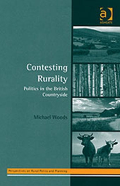 Contesting Rurality : Politics in the British Countryside, Hardback Book