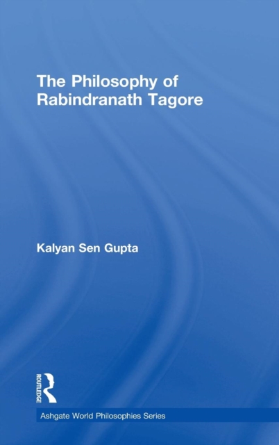 The Philosophy of Rabindranath Tagore, Hardback Book