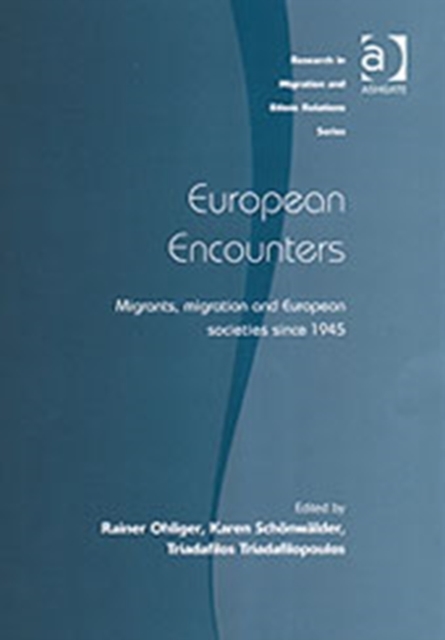 European Encounters : Migrants, Migration and European Societies Since 1945, Hardback Book