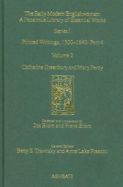 Catherine Greenbury and Mary Percy : Printed Writings 1500–1640: Series 1, Part Four, Volume 2, Hardback Book