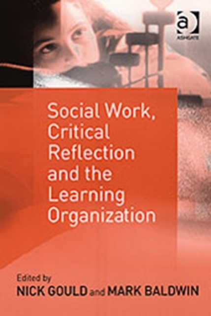 Social Work, Critical Reflection and the Learning Organization, Hardback Book