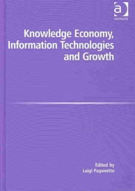 The Knowledge Economy, Information Technologies and Growth, Hardback Book