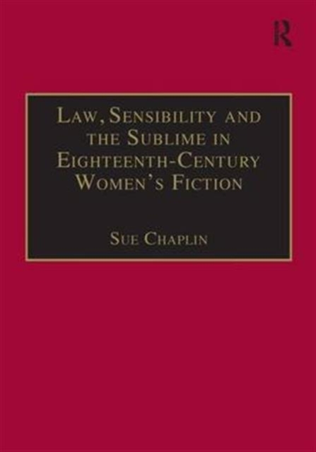 Law, Sensibility and the Sublime in Eighteenth-Century Women's Fiction : Speaking of Dread, Hardback Book