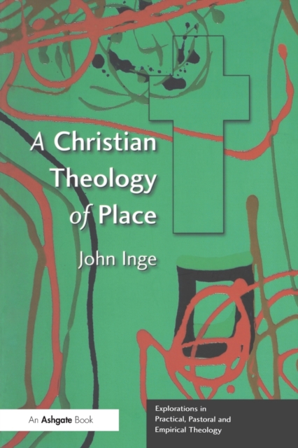 A Christian Theology of Place, Paperback / softback Book