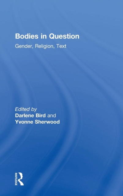 Bodies in Question : Gender, Religion, Text, Hardback Book