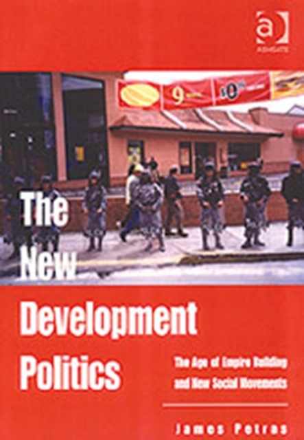 The New Development Politics : The Age of Empire Building and New Social Movements, Paperback / softback Book