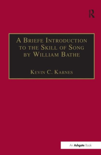 A Briefe Introduction to the Skill of Song by William Bathe, Hardback Book